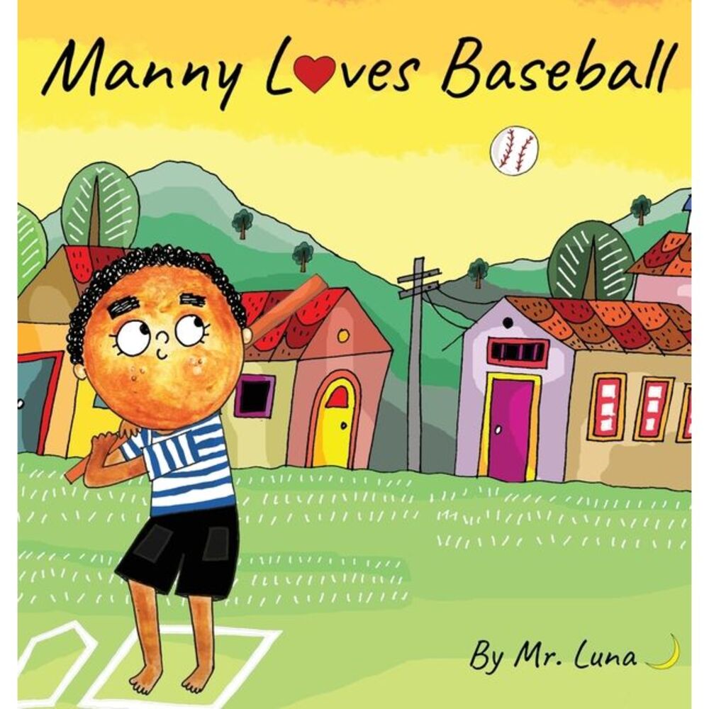 Manny Loves Baseball: Inspirational Baseball Story for Young Readers -- Luna